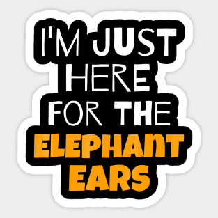 Im Just Here For The Elephant Ears Sticker